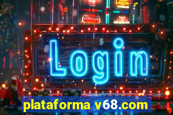 plataforma v68.com